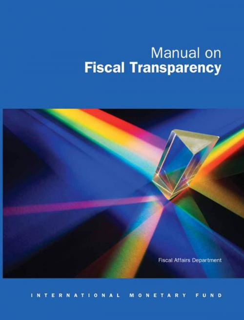Cover of the book Manual on Fiscal Transparency (2007) by Dawn Ms. Rehm, Taryn Ms. Parry, INTERNATIONAL MONETARY FUND