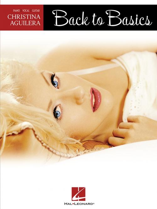 Cover of the book Christina Aguilera - Back to Basics (Songbook) by Christina Aguilera, Hal Leonard