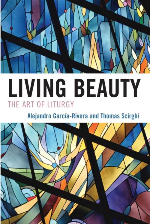 Cover of the book Living Beauty by Alejandro García-Rivera, Thomas Scirghi, Rowman & Littlefield Publishers