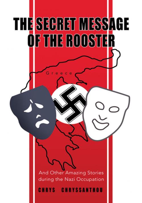 Cover of the book The Secret Message of the Rooster by Chrys Chryssanthou, Xlibris US