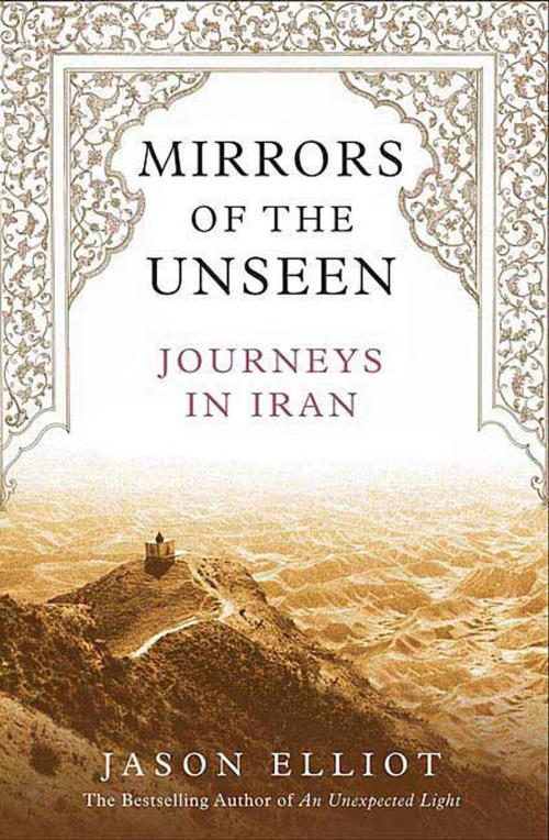 Cover of the book Mirrors of the Unseen by Jason Elliot, St. Martin's Press
