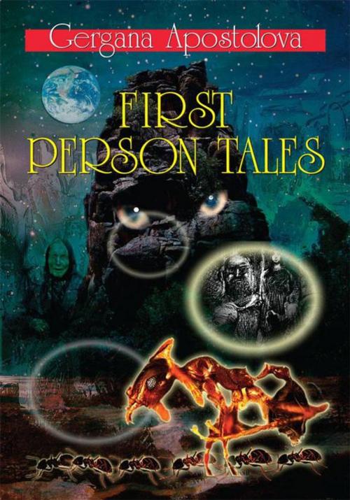 Cover of the book First Person Tales by Gergana Apostolova, Trafford Publishing