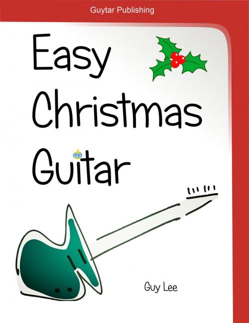 Cover of the book Easy Christmas Guitar by Guy Lee, BookBaby