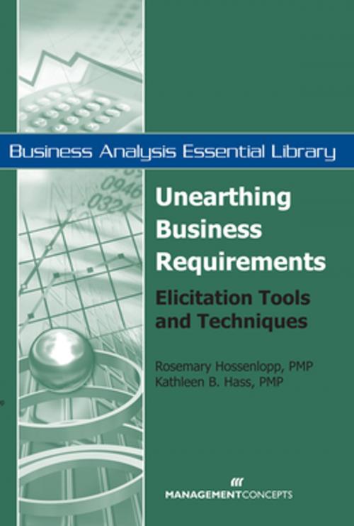 Cover of the book Unearthing Business Requirements by Rosemary Hossenlopp PMP, Kathleen B. Hass PMP, Berrett-Koehler Publishers