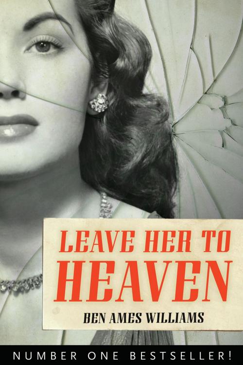 Cover of the book Leave Her to Heaven by Ben Ames Williams, Chicago Review Press