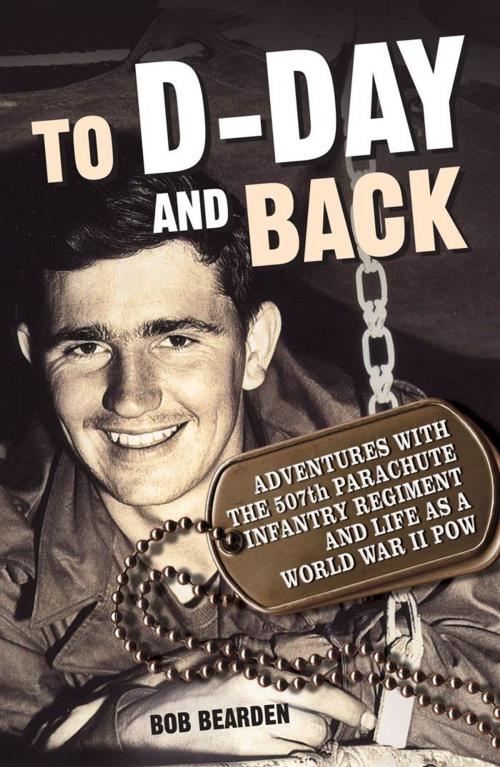 Cover of the book To D-Day and Back by Bob Bearden, Voyageur Press