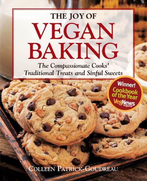Cover of the book The Joy of Vegan Baking: The Compassionate Cooks' Traditional Treats and Sinful Sweets by Colleen Patrick-Goudreau, Fair Winds Press