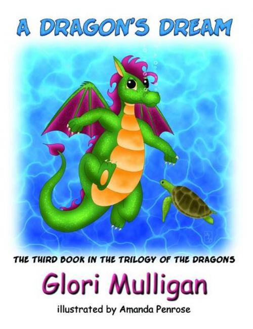 Cover of the book A Dragon's Dream by Glori Mulligan, BookBaby
