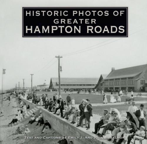 Cover of the book Historic Photos of Greater Hampton Roads by Emily J. Salmon, John S Salmon, Turner Publishing Company