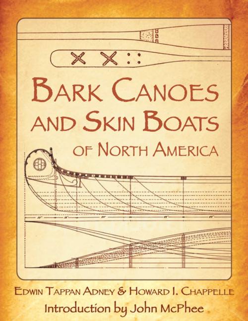 Cover of the book Bark Canoes and Skin Boats of North America by Edwin Tappan Adney, Howard I. Chapelle, Skyhorse
