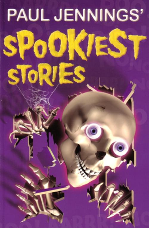 Cover of the book Paul Jenning's Spookiest Stories by Paul Jennings, Penguin Random House Australia