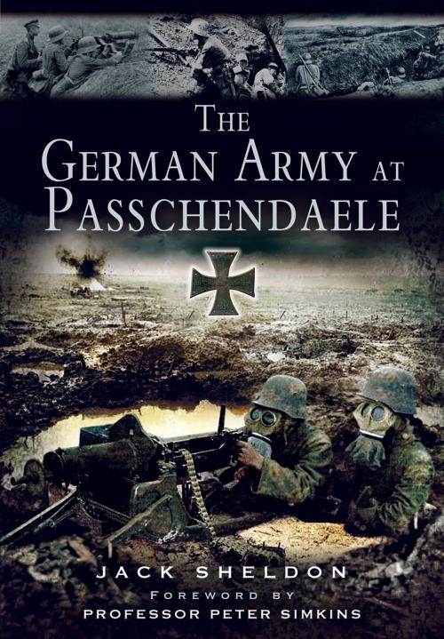 Cover of the book German Army at Passchendaele by Jack Sheldon, Pen and Sword