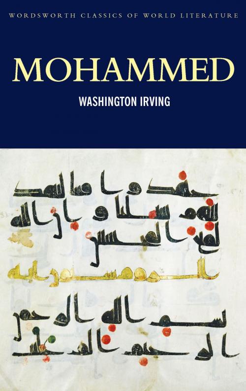 Cover of the book Mohammed by Washington Irving, Hugh Griffith, Tom Griffith, Wordsworth Editions Ltd