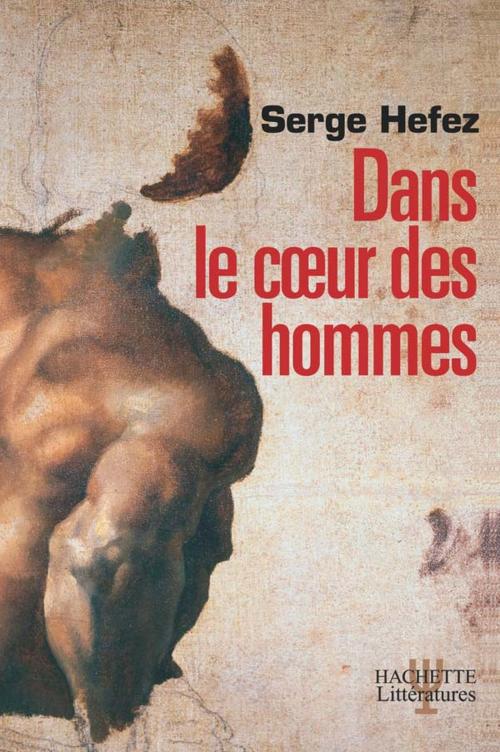 Cover of the book Dans le coeur des hommes by Serge Hefez, Fayard/Hachette littérature