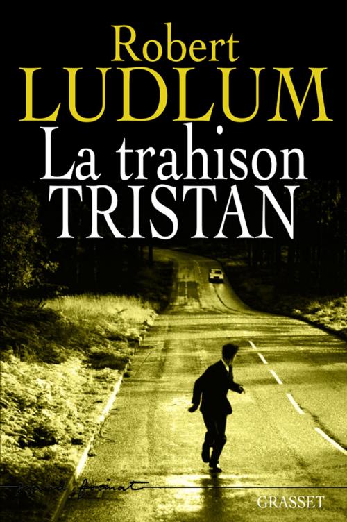 Cover of the book La trahison Tristan by Robert Ludlum, Grasset