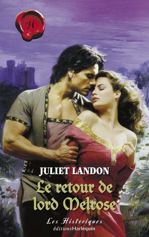 Cover of the book Le retour de lord Melrose (Harlequin Les Historiques) by Juliet Landon, Harlequin