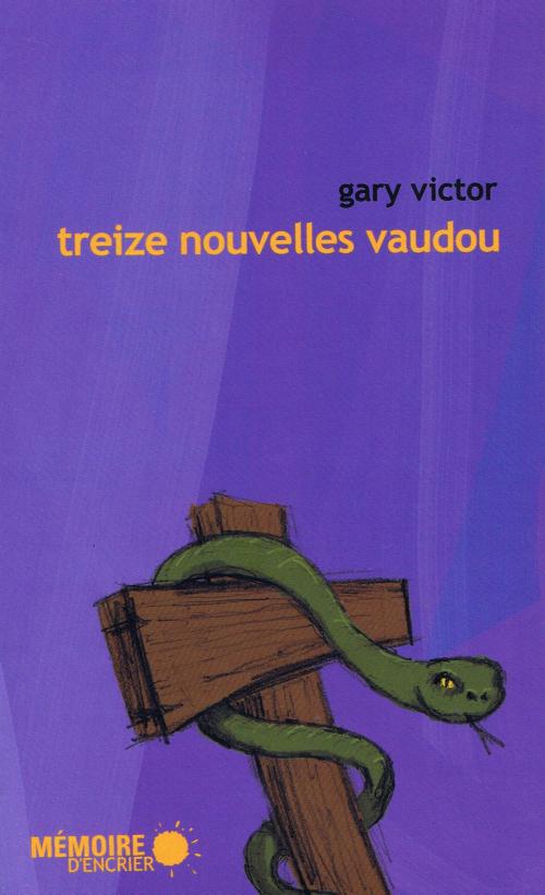 Cover of the book Treize nouvelles vaudou by Gary Victor, Mémoire d'encrier