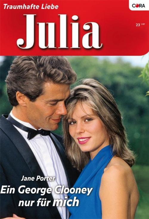 Cover of the book Ein George Clooney nur für mich by JANE PORTER, CORA Verlag