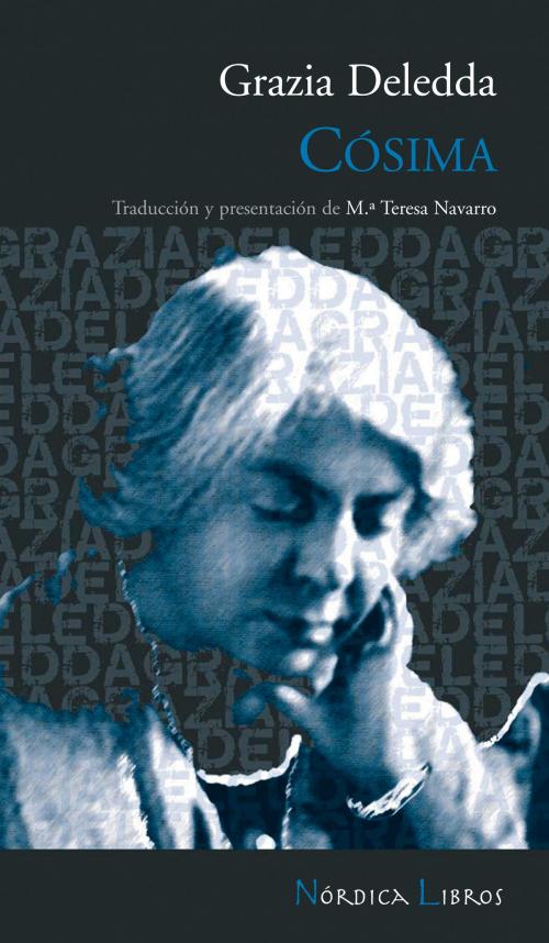 Cover of the book Cósima by Grazia Deledda, María Teresa Navarro Salazar, Nórdica Libros