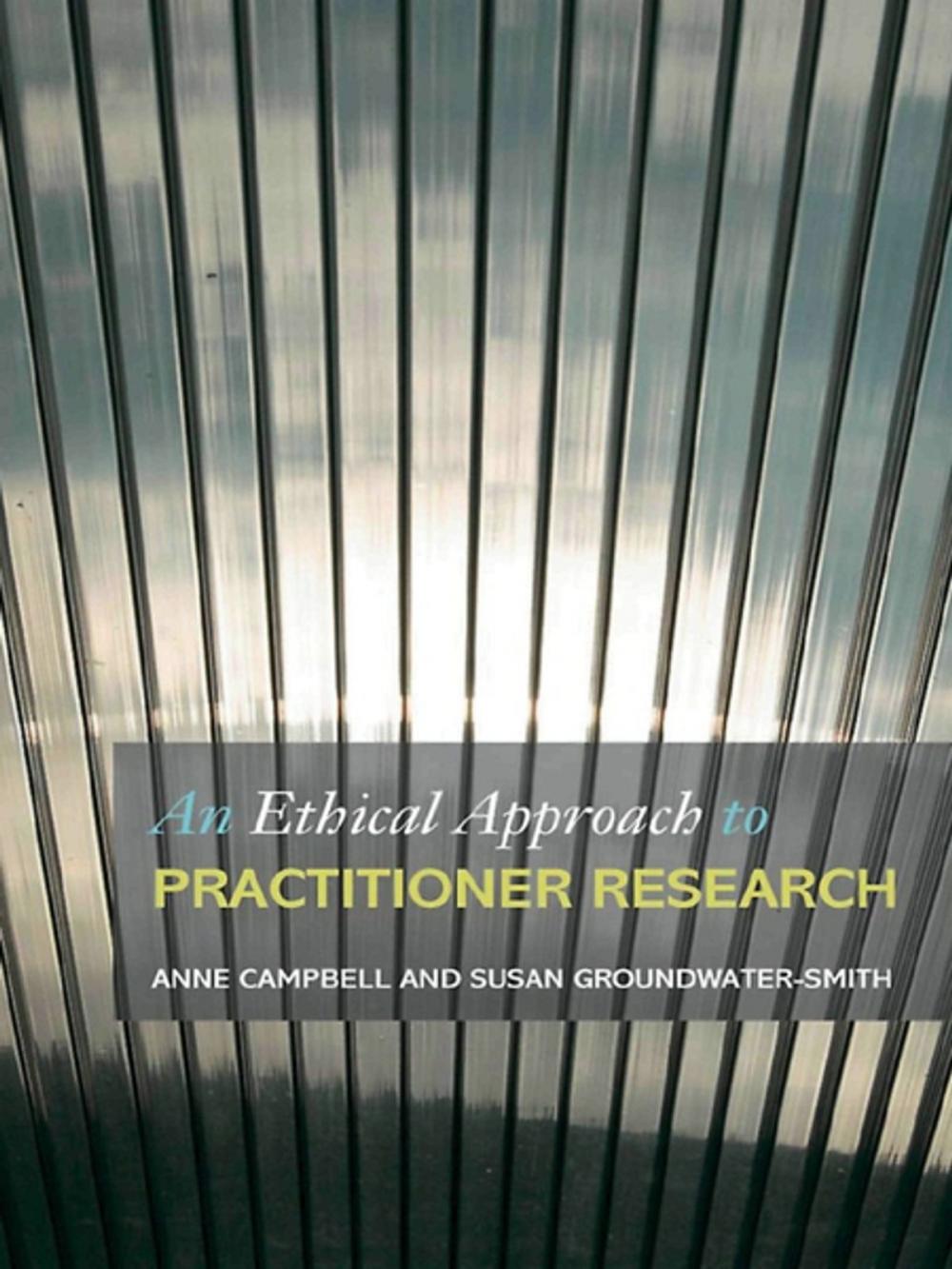 Big bigCover of An Ethical Approach to Practitioner Research