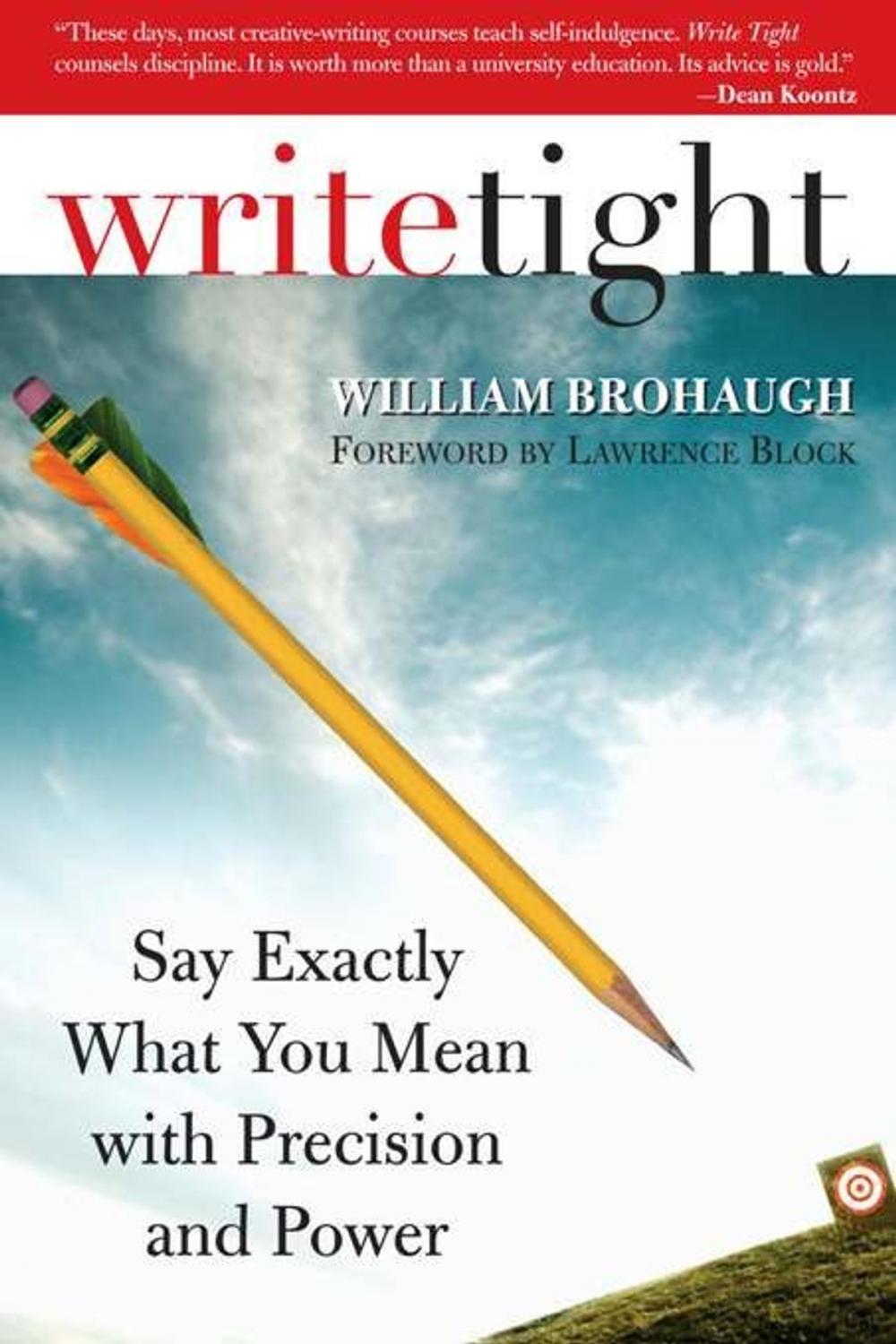 Big bigCover of Write Tight: Say Exactly What You Mean with Precision and Power