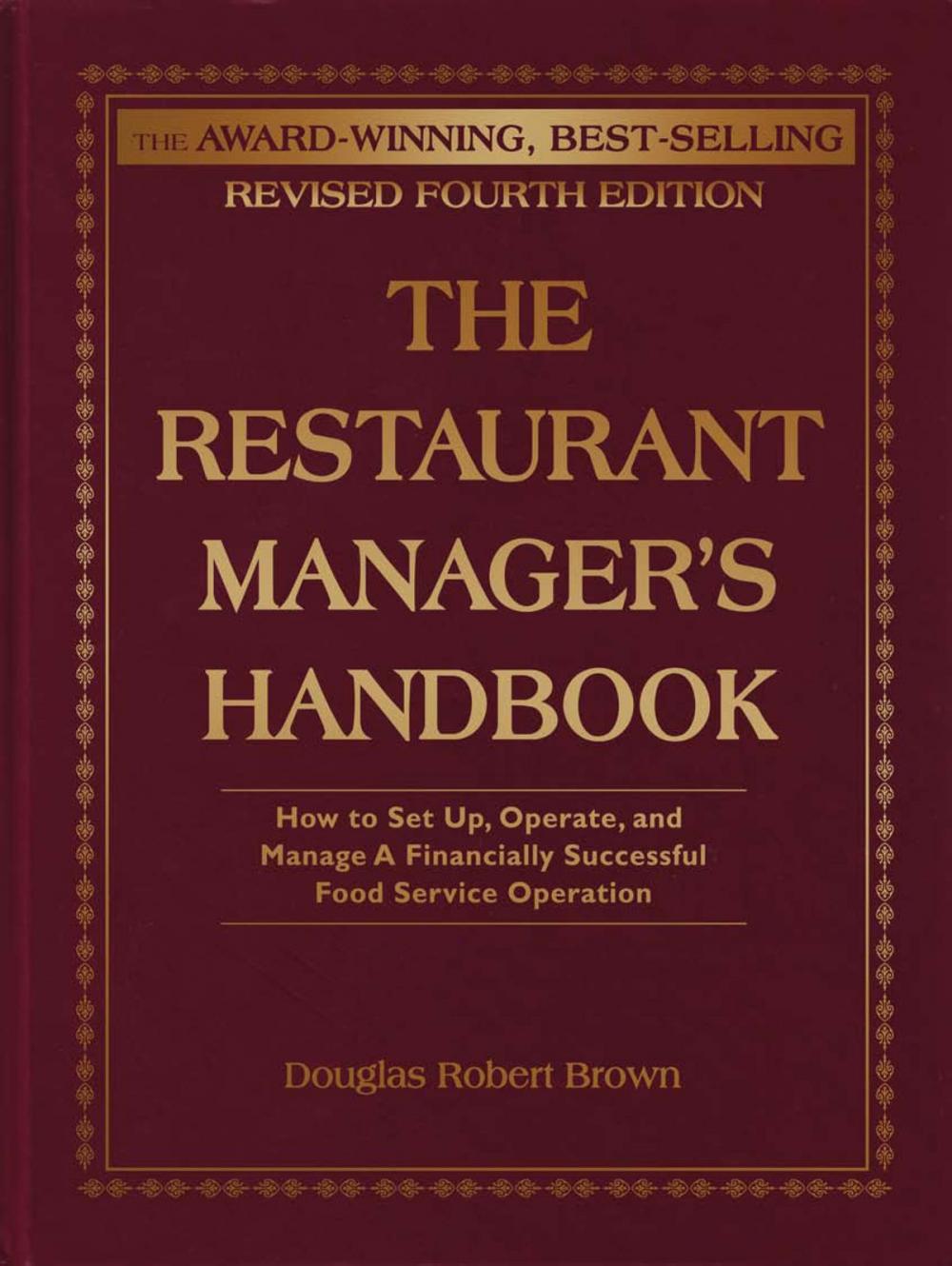 Big bigCover of The Restaurant Manager's Handbook: How to Set Up, Operate, and Manage a Financially Successful Food Service Operation 4th Edition