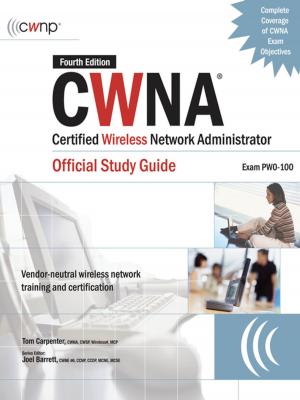 Cover of the book CWNA Certified Wireless Network Administrator Official Study Guide (Exam PW0-100), Fourth Edition by Steven Mardon, Ralph Metson