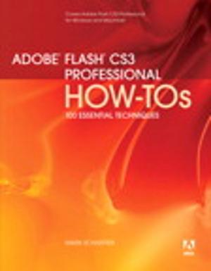 Cover of the book Adobe Flash CS3 Professional How-Tos by David Calvin Laufer