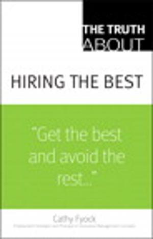 Cover of the book The Truth About Hiring the Best by Marty Neumeier