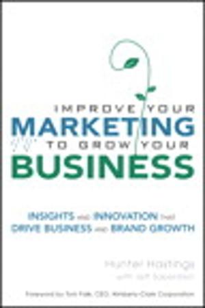Cover of the book Improve Your Marketing to Grow Your Business by Evan Bailyn