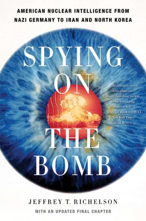 Book cover of Spying on the Bomb: American Nuclear Intelligence from Nazi Germany to Iran and North Korea