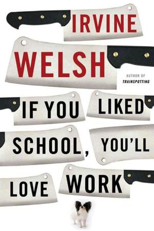 Cover of the book If You Liked School, You'll Love Work by Matthew Drzymala