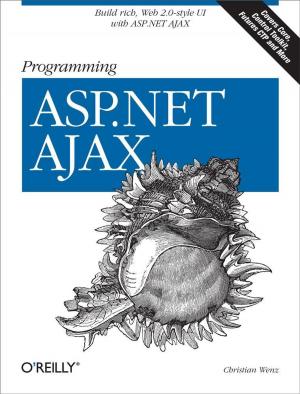 Cover of the book Programming ASP.NET AJAX by Scott Guelich, Shishir Gundavaram, Gunther Birznieks