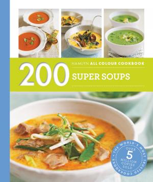 Book cover of Hamlyn All Colour Cookery: 200 Super Soups