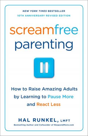 Cover of the book Screamfree Parenting, 10th Anniversary Revised Edition by Cathryn Tobin, M.D.