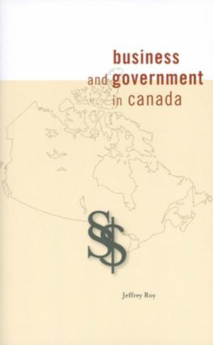 Cover of the book Business and Government in Canada by William F. Pinar