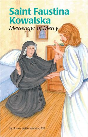 Cover of the book Saint Faustina Kowalska by Maria Grace Dateno FSP, Emily Marsh