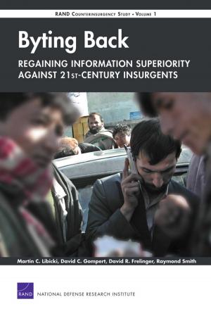 Cover of the book Byting BackA-Regaining Information Superiority Against 21st-Century Insurgents by Greg Mancusi-Ungaro, Dylan Sachs