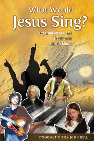 Cover of the book What Would Jesus Sing? by Tim Scorer