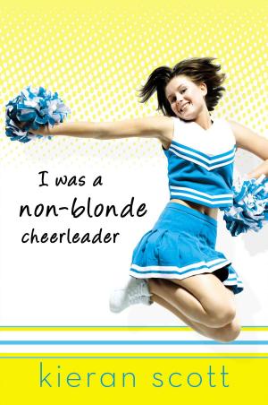 Cover of the book I Was a Non-Blonde Cheerleader by Kathleen V. Kudlinski