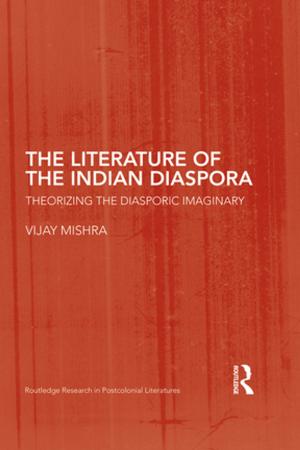 Cover of the book The Literature of the Indian Diaspora by Jessica L. DeShazo, Chandra Lal Pandey, Zachary A. Smith