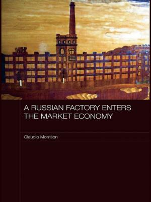 Cover of the book A Russian Factory Enters the Market Economy by Peter Newman, Andy Thornley