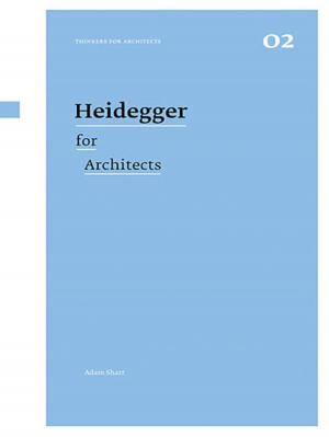 Cover of the book Heidegger for Architects by Fred Inglis