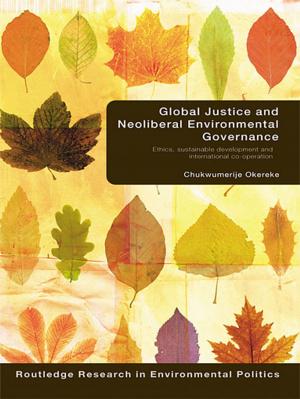 Cover of the book Global Justice and Neoliberal Environmental Governance by Paton, H J