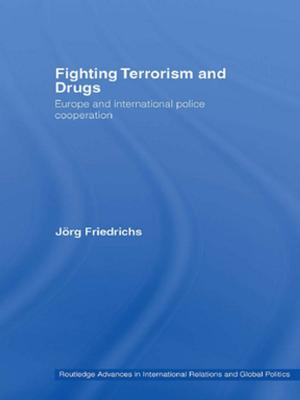 Cover of the book Fighting Terrorism and Drugs by Richard E Lee Jr, Immanuel Wallerstein