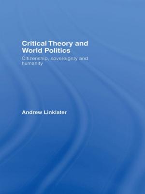 Cover of the book Critical Theory and World Politics by Alan J. Pickman, PhD, Alan J. Pickman