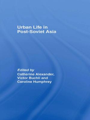bigCover of the book Urban Life in Post-Soviet Asia by 