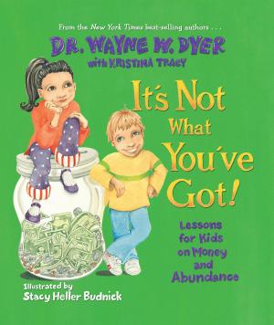 Cover of the book It's Not What You've Got by Doreen Virtue, Radleigh Valentine