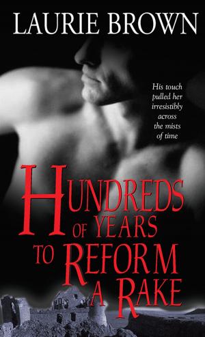 Cover of the book Hundreds of Years to Reform a Rake by Laurie Westphal
