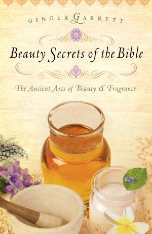 Cover of the book Beauty Secrets of the Bible by Louie Giglio